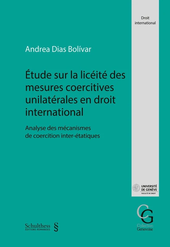 Étude sur la licéité des mesures coercitives unilatérales en droit international: Analyse des mécanismes de coercition inter-étatiques