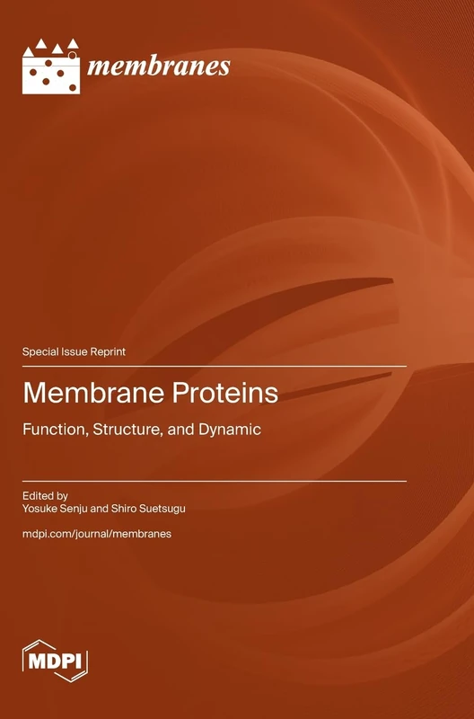 Membrane Proteins: Function, Structure, and Dynamic