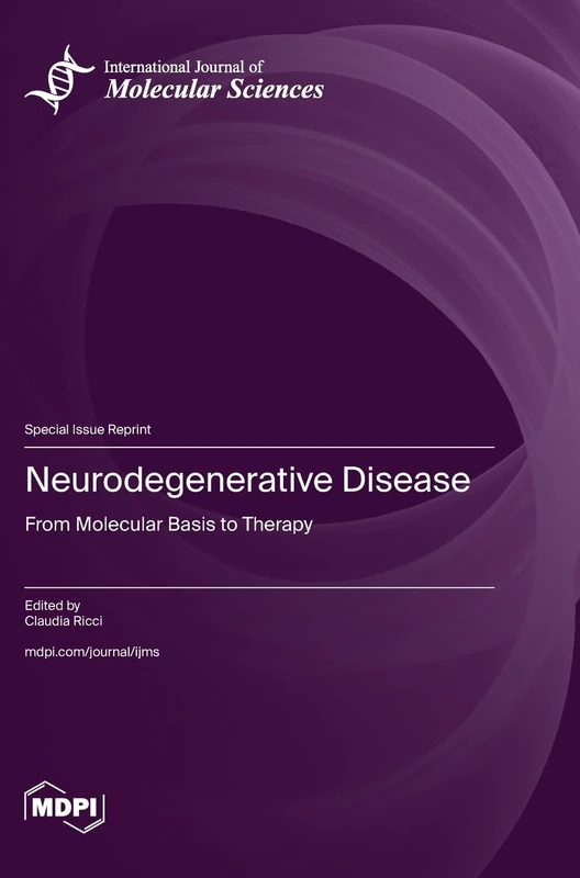 Neurodegenerative Disease: From Molecular Basis to Therapy