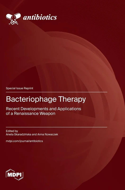 Bacteriophage Therapy: Recent Developments and Applications of a Renaissance Weapon
