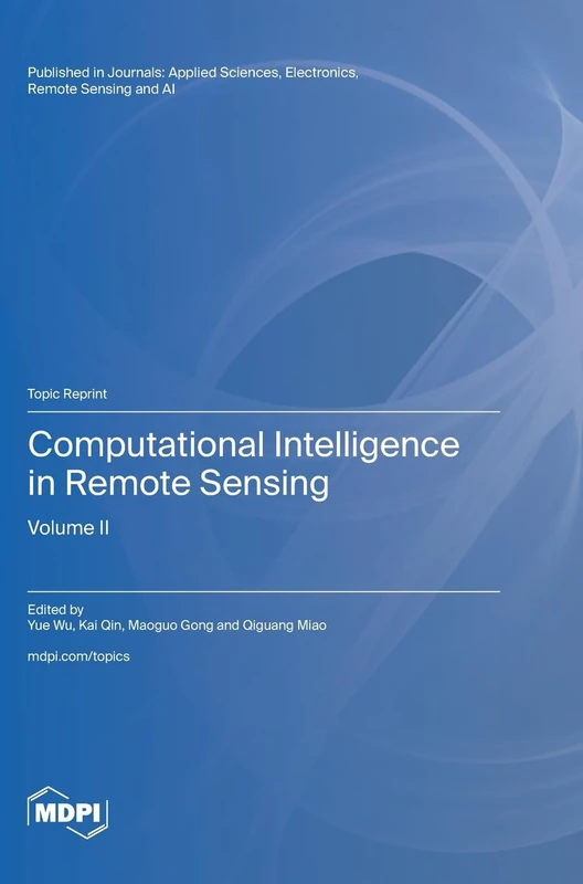 Computational Intelligence in Remote Sensing: Volume II