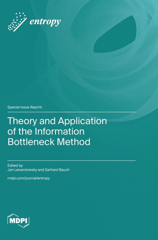 Theory and Application of the Information Bottleneck Method