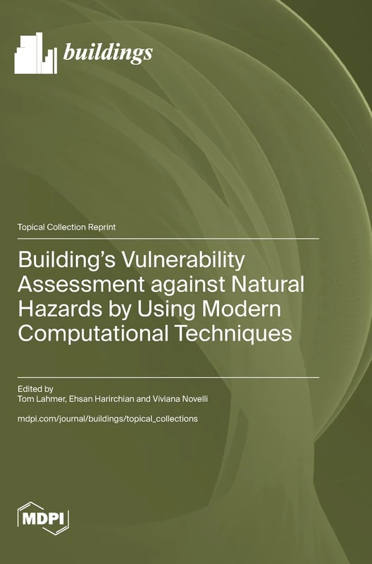 Building's Vulnerability Assessment against Natural Hazards by Using Modern Computational Techniques