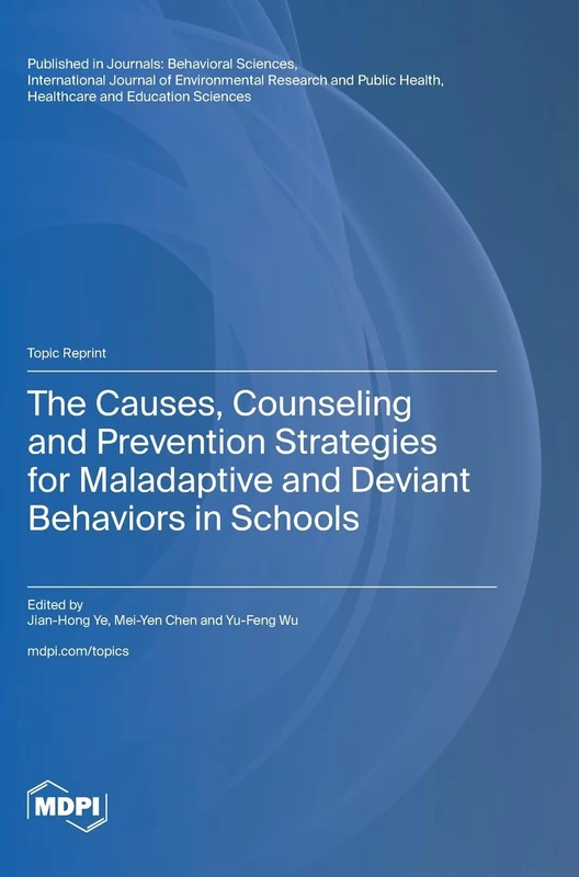 The Causes, Counseling and Prevention Strategies for Maladaptive and Deviant Behaviors in Schools