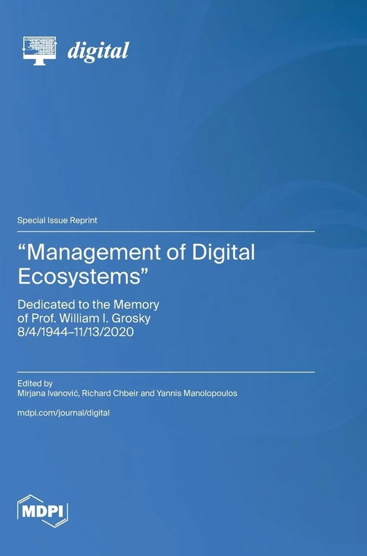 "Management of Digital Ecosystems": Dedicated to the Memory of Prof. William I. Grosky 8/4/1944-11/13/2020 - Image 1