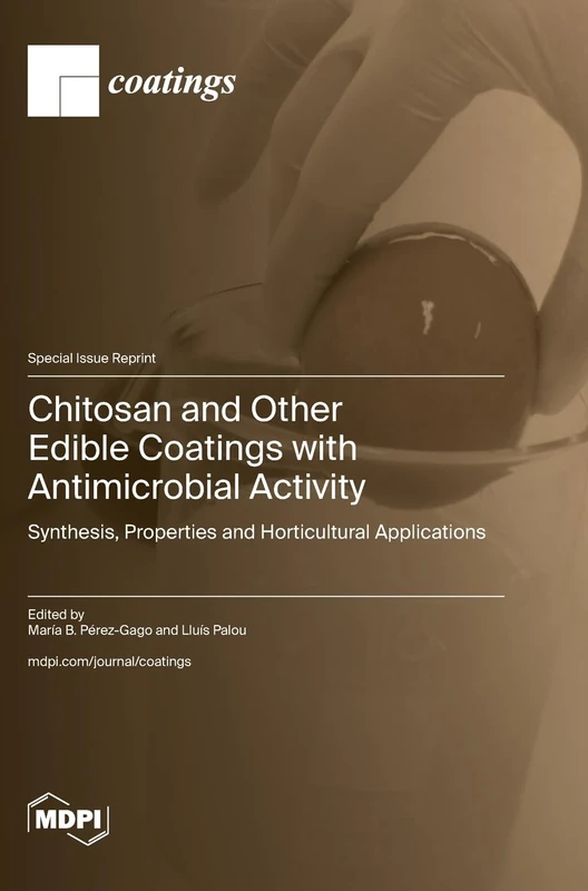 Chitosan and Other Edible Coatings with Antimicrobial Activity: Synthesis, Properties and Horticultural Applications - Image 1