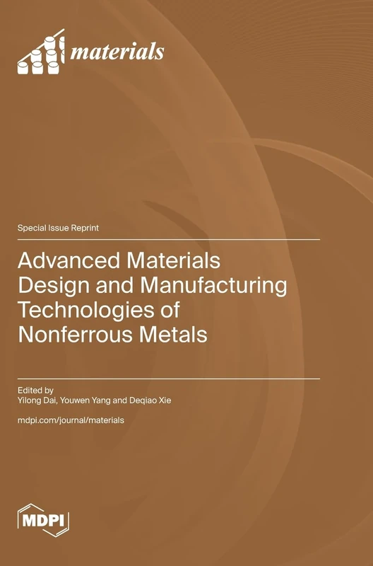 Advanced Materials Design and Manufacturing Technologies of Nonferrous Metals