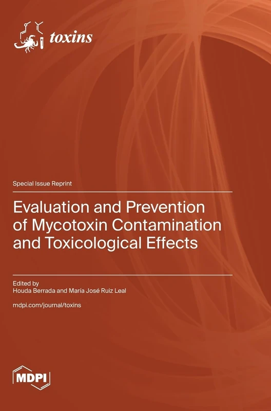 Evaluation and Prevention of Mycotoxin Contamination and Toxicological Effects