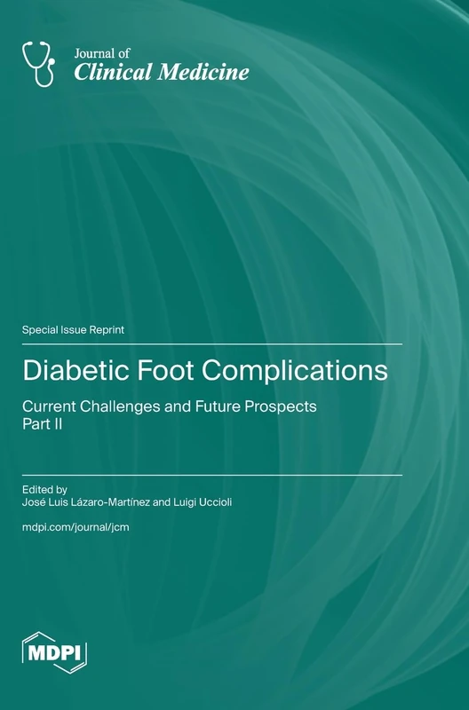Diabetic Foot Complications: Current Challenges and Future Prospects-Part II