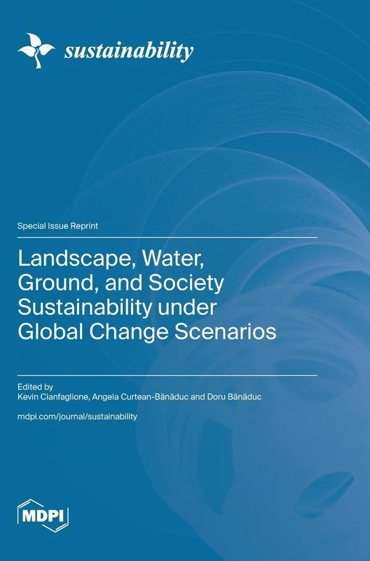 Landscape, Water, Ground, and Society Sustainability under Global Change Scenarios