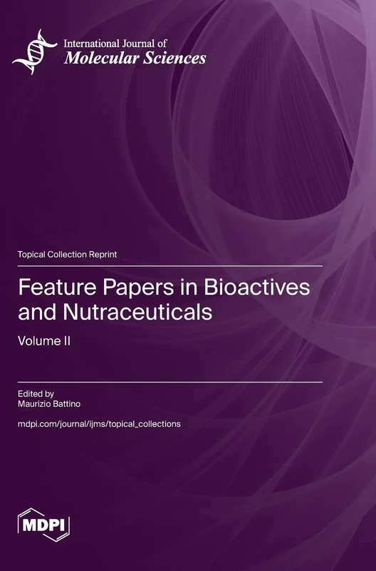 Feature Papers in Bioactives and Nutraceuticals: Volume II