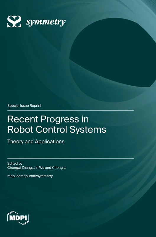 Recent Progress in Robot Control Systems: Theory and Applications