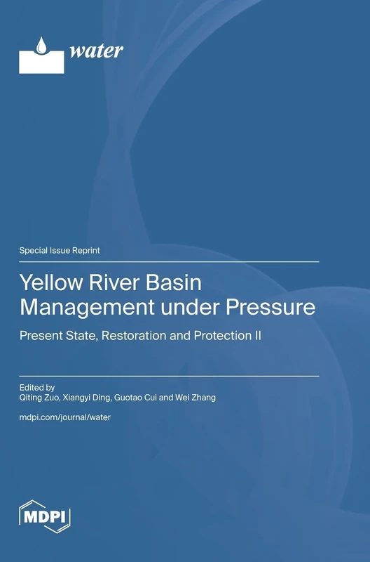 Yellow River Basin Management under Pressure: Present State, Restoration and Protection II