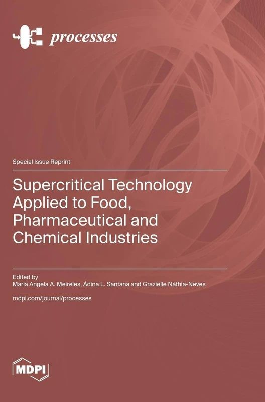 Supercritical Technology Applied to Food, Pharmaceutical and Chemical Industries