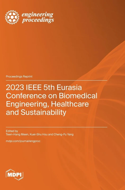 2023 IEEE 5th Eurasia Conference on Biomedical Engineering, Healthcare and Sustainability