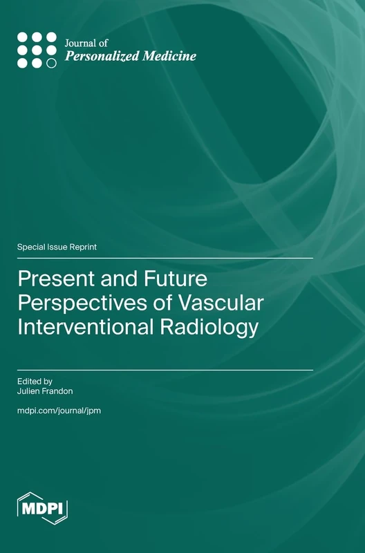 Present and Future Perspectives of Vascular Interventional Radiology
