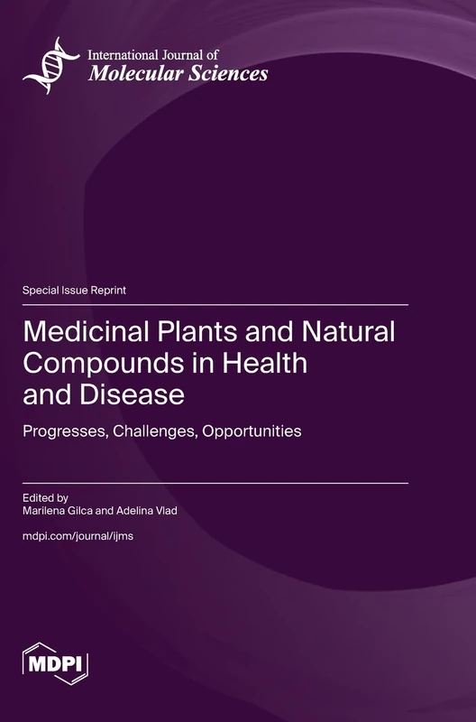 Medicinal Plants and Natural Compounds in Health and Disease: Progresses, Challenges, Opportunities