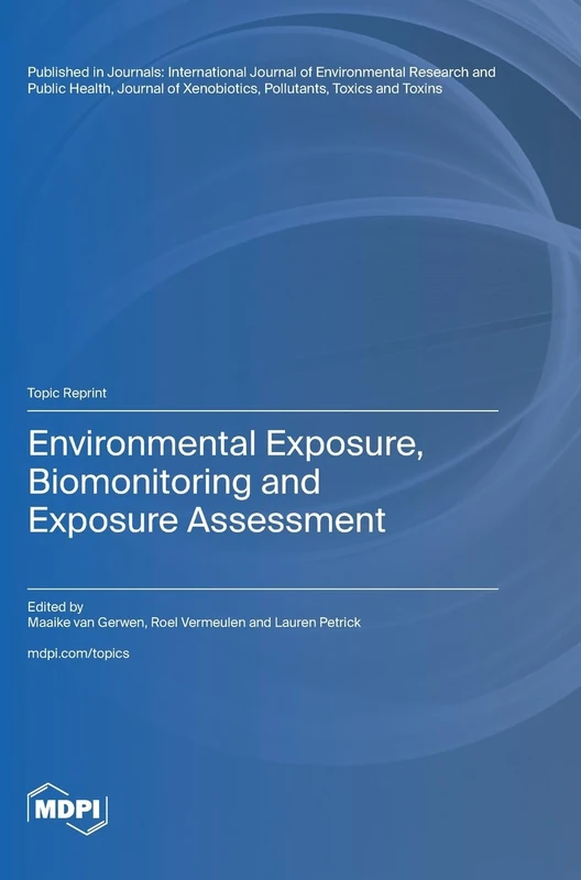 Environmental Exposure, Biomonitoring and Exposure Assessment