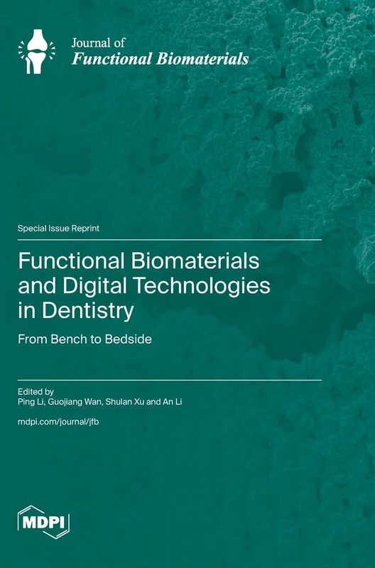 Functional Biomaterials and Digital Technologies in Dentistry: From Bench to Bedside