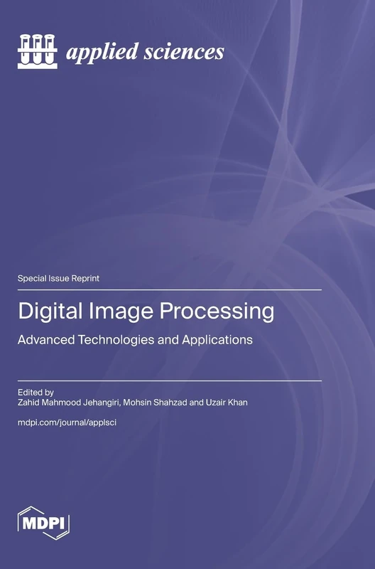 Digital Image Processing: Advanced Technologies and Applications