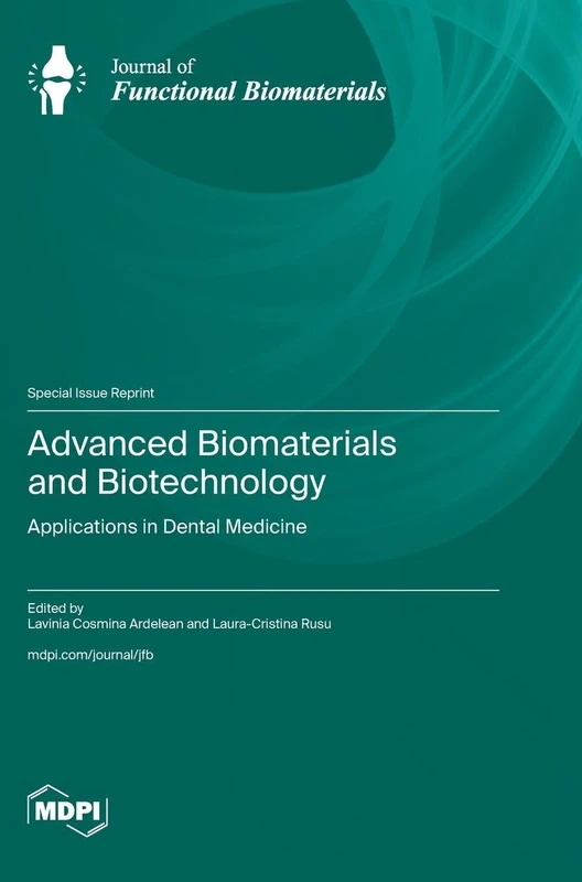 Advanced Biomaterials and Biotechnology: Applications in Dental Medicine