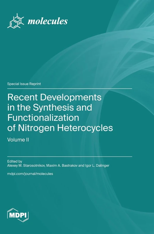 Recent Developments in the Synthesis and Functionalization of Nitrogen Heterocycles: Volume II