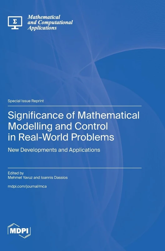 Significance of Mathematical Modelling and Control in Real-World Problems: New Developments and Applications