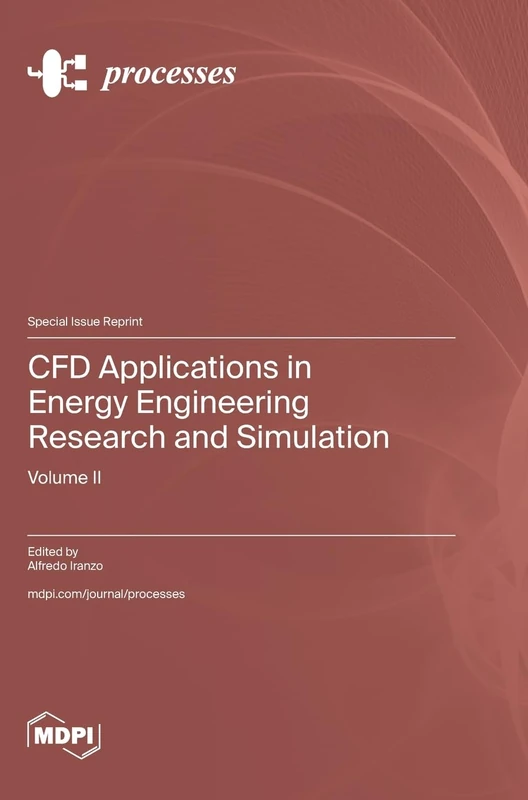 CFD Applications in Energy Engineering Research and Simulation: Volume 2