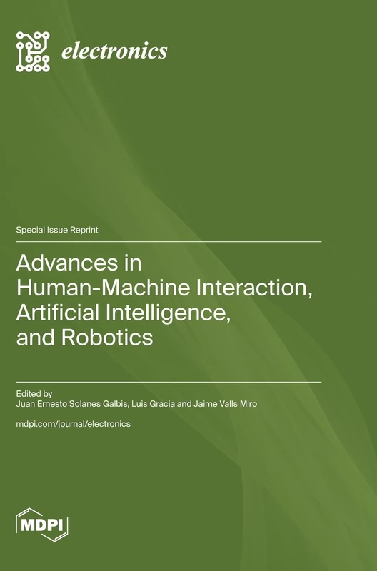 Advances in Human-Machine Interaction, Artificial Intelligence, and Robotics