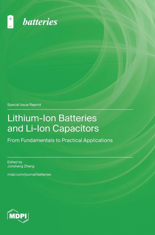 Lithium-Ion Batteries and Li-Ion Capacitors: From Fundamentals to Practical Applications