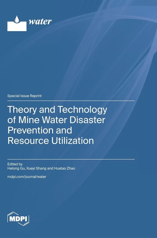 Theory and Technology of Mine Water Disaster Prevention and Resource Utilization