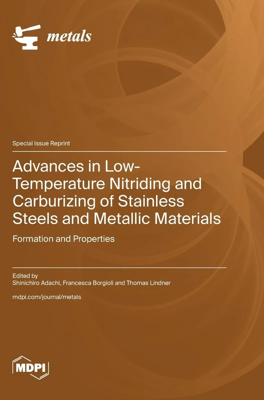 Advances in Low-Temperature Nitriding and Carburizing of Stainless Steels and Metallic Materials: Formation and Properties