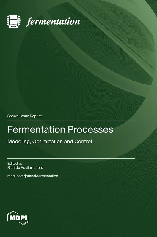 Fermentation Processes: Modeling, Optimization and Control