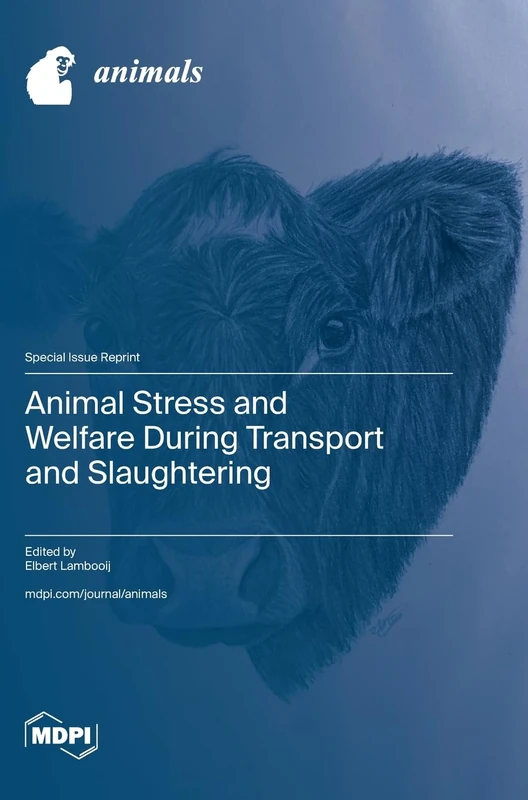Animal Stress and Welfare During Transport and Slaughtering