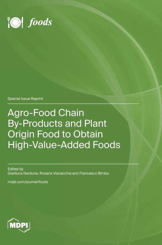 Agro-Food Chain By-Products and Plant Origin Food to Obtain High-Value-Added Foods