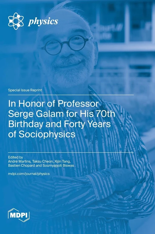 In Honor of Professor Serge Galam for His 70th Birthday and Forty Years of Sociophysics
