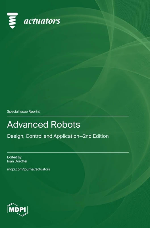 Advanced Robots: Design, Control and Application-2nd Edition