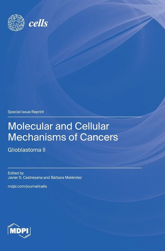 Molecular and Cellular Mechanisms of Cancers: Glioblastoma II: Glioblastoma