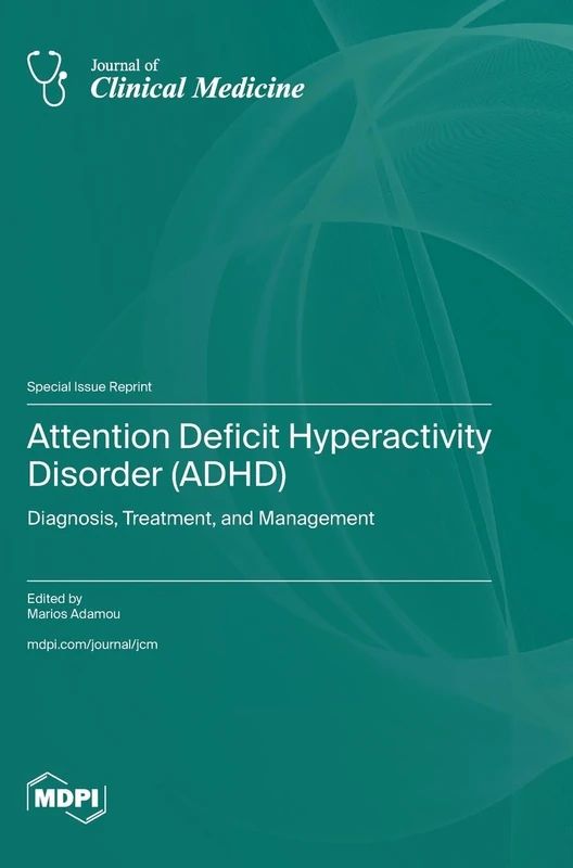 Attention Deficit Hyperactivity Disorder (ADHD): Diagnosis, Treatment, and Management