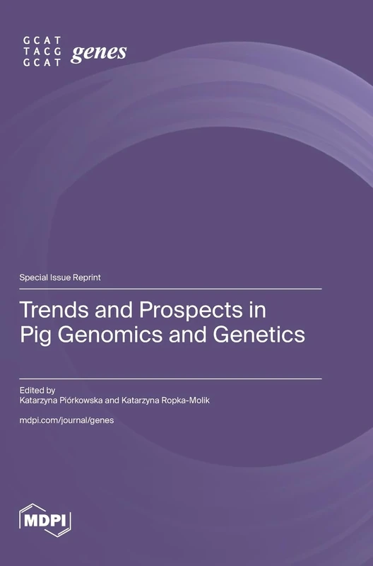 Trends and Prospects in Pig Genomics and Genetics