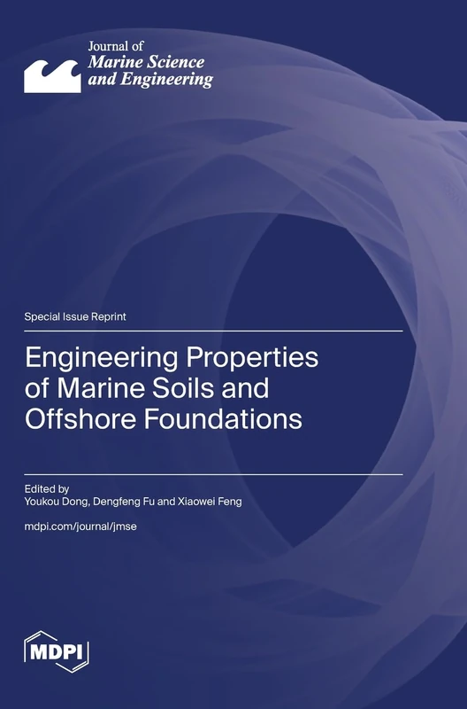 Engineering Properties of Marine Soils and Offshore Foundations