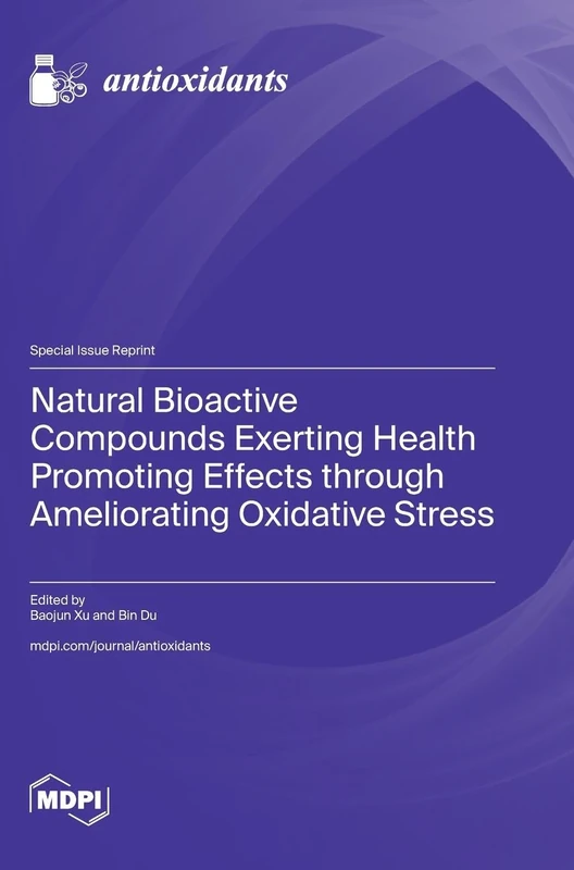Natural Bioactive Compounds Exerting Health Promoting Effects through Ameliorating Oxidative Stress
