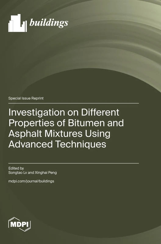 Investigation on Different Properties of Bitumen and Asphalt Mixtures Using Advanced Techniques - Image 1