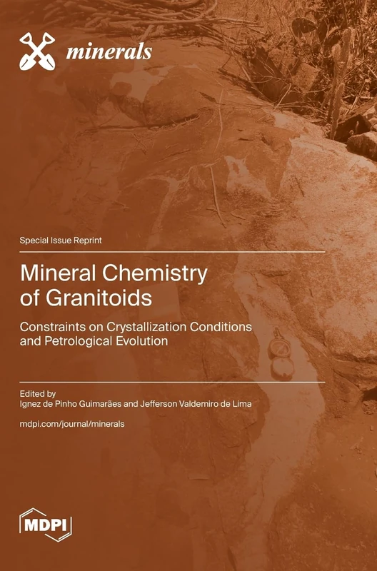 Mineral Chemistry of Granitoids: Constraints on Crystallization Conditions and Petrological Evolution