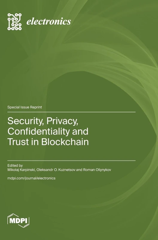Security, Privacy, Confidentiality and Trust in Blockchain