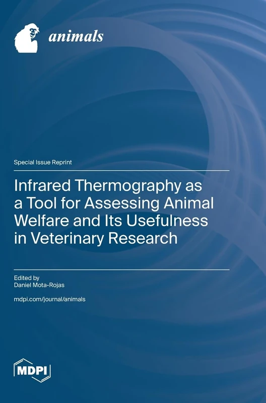 Infrared Thermography as a Tool for Assessing Animal Welfare and Its Usefulness in Veterinary Research