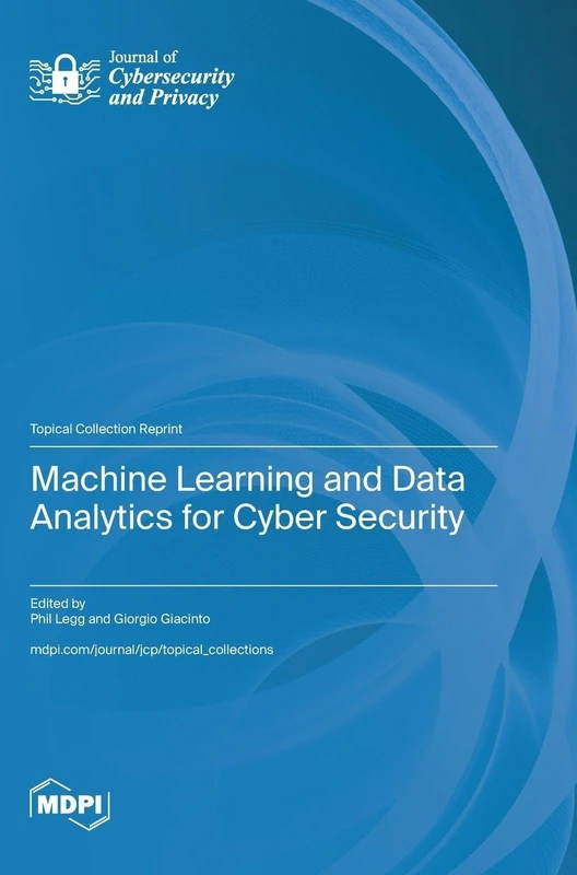 Machine Learning and Data Analytics for Cyber Security
