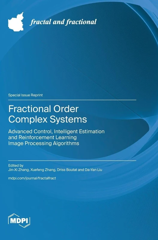 Fractional Order Complex Systems: Advanced Control, Intelligent Estimation and Reinforcement Learning Image Processing Algorithms