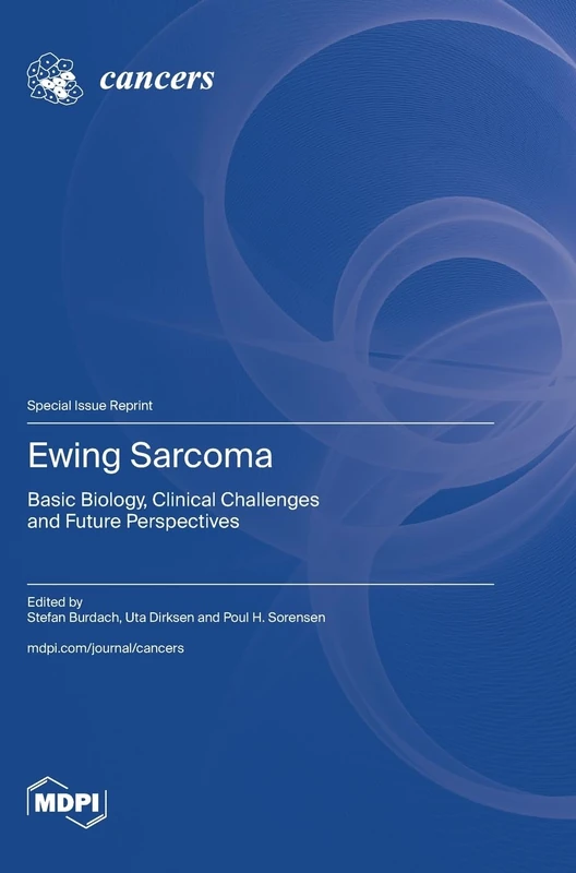 Ewing Sarcoma: Basic Biology, Clinical Challenges and Future Perspectives