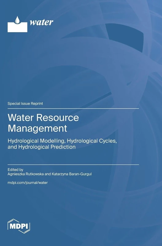 Water Resource Management: Hydrological Modelling, Hydrological Cycles, and Hydrological Prediction